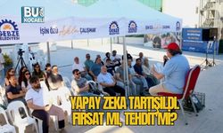 Yapay Zeka Tartışıldı. Fırsat mı, Tehdit'mi?