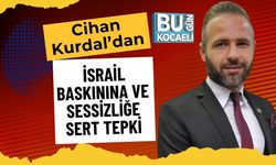 Cihan Kurdal’dan İsrail Baskınına ve Sessizliğe Sert Tepki