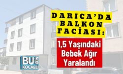 Darıca’da Balkon Faciası: 1,5 Yaşındaki Bebek Ağır Yaralandı