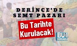 Derince’de Semt Pazarı Bu Tarihte Kurulacak!