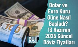 Dolar ve Euro Kuru Güne Nasıl  Başladı? 13 Haziran 2025 Güncel Döviz Fiyatları