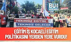 Eğitim İş Kocaeli Eğitim Politikasını Yerden Yere Vurdu!