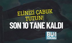 Elinizi Çabuk Tutun! Son 10 Tane Kaldı