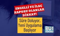 Engelli ve İlaç Raporu Olanlar Dikkat! Süre Doluyor, Yeni Uygulama Başlıyor