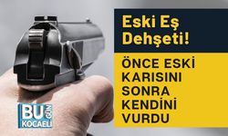 Eski Eş Dehşeti! Önce Eski Karısını Sonra Kendini Vurdu