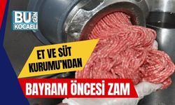 Et ve Süt Kurumu’ndan Bayram Öncesi Zam