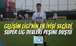 Gelişim Ligi'nin En İyisi Seçildi, Süper Lig Devleri Peşine Düştü
