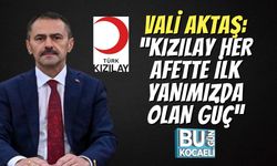 Vali Aktaş: “Kızılay Her Afette İlk Yanımızda Olan Güç”