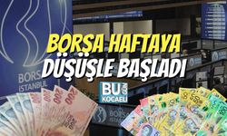 Borsa Haftaya Düşüşle Başladı