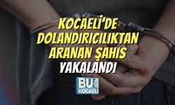 Kocaeli’de Dolandırıcılıktan Aranan Şahıs Yakalandı
