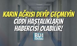 Karın Ağrısı Deyip Geçmeyin: Ciddi Hastalıkların Habercisi Olabilir!