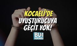 Kocaeli’de Uyuşturucuya Geçit Yok!