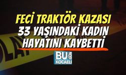 Feci Traktör Kazası: 33 Yaşındaki Kadın Hayatını Kaybetti
