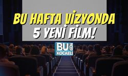 Bu Hafta Vizyonda 5 Yeni Film!