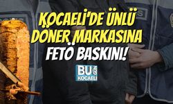 Kocaeli’de Ünlü Döner Markasına FETÖ Baskını!