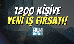 1200 Kişiye Yeni İş Fırsatı!