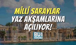 Milli Saraylar Yaz Akşamlarına Açılıyor!