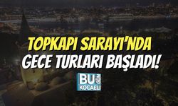 Topkapı Sarayı’nda Gece Turları Başladı!
