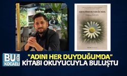 "Adını Her Duyduğumda" Kitabı Okuyucuyla Buluştu