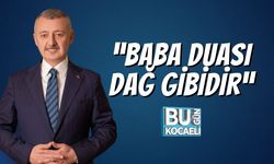 “Baba Duası Dağ Gibidir”
