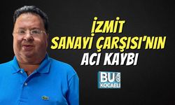 İzmit Sanayi Çarşısı’nın Acı Kaybı