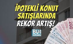 İpotekli Konut Satışlarında Rekor Artış!