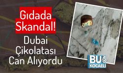 Gıdada Skandal! Dubai Çikolatası Can Alıyordu