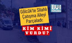 Gölcük’te Silahlı Çatışma Aileyi Parçaladı: Kim Kimi Vurdu?