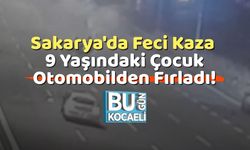 Sakarya'da Feci Kaza: 9 Yaşındaki Çocuk Otomobilden Fırladı!