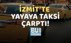 İzmit'te Yayaya Taksi Çarptı!