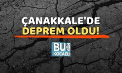 Çanakkale'de Deprem Oldu!