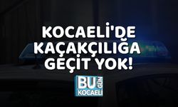 Kocaeli'de Kaçakçılığa Geçit Yok!