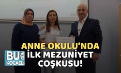 Anne Okulu’nda İlk Mezuniyet Coşkusu!