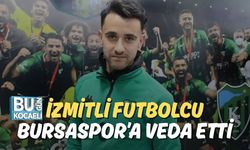 İzmitli Futbolcu Bursaspor’a Veda Etti