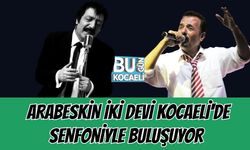 Arabeskin İki Devi Kocaeli'de Senfoniyle Buluşuyor