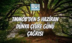 TMMOB’den 5 Haziran Dünya Çevre Günü Çağrısı
