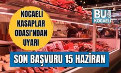 Kocaeli Kasaplar Odası'ndan Uyarı: Son Başvuru 15 Haziran