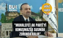 "Muhalefet AK Parti’yi Konuşmazsa Susmak Zorunda Kalır"