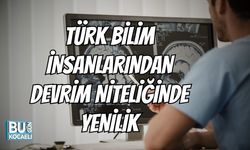 Türk Bilim İnsanlarından Devrim Niteliğinde Yenilik