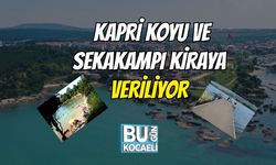 Kapri Koyu ve Sekakampı Kiraya Veriliyor