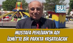 Mustafa Pehlivan’ın Adı İzmit’te Bir Parkta Yaşatılacak