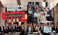 CHP İl Başkanı Bülent Sarı: "Halkın İradesine Sahip Çıkacağız"