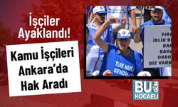 İşçiler Ayaklandı! Kamu İşçileri Ankara’da Hak Aradı
