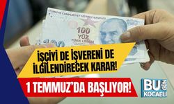 İşçiyi de İşvereni de İlgilendirecek Karar! 1 Temmuz’da Başlıyor!