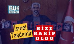İsmet Taşdemir Bize Rakip Oldu