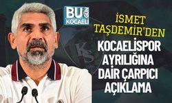 İsmet Taşdemir'den Kocaelispor Ayrılığına Dair Çarpıcı Açıklama