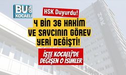 HSK Duyurdu, 4 Bin 36 Hakim ve Savcının Görev Yeri Değişti! İşte Kocaeli'de Değişen O İsimler
