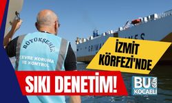 İzmit Körfezi'nde Sıkı Denetim!