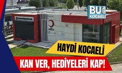 Haydi Kocaeli! Kan Ver, Hediyeleri Kap!