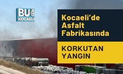 Kocaeli’de Asfalt Fabrikasında Korkutan Yangın